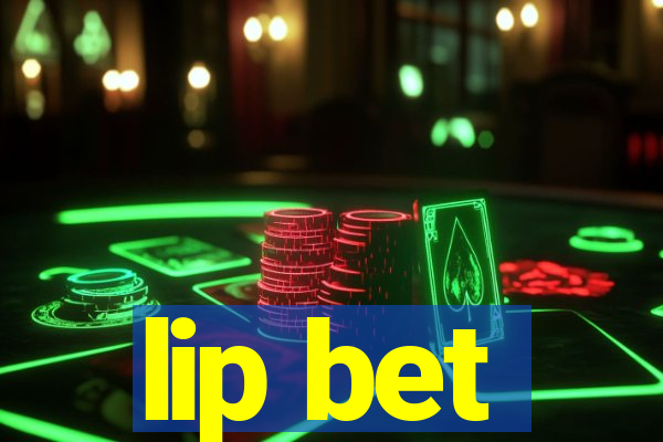 lip bet